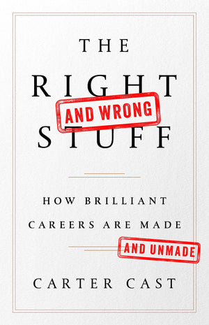 The Rightand WrongStuff: How Brilliant Careers Are Made and Unmade,Used