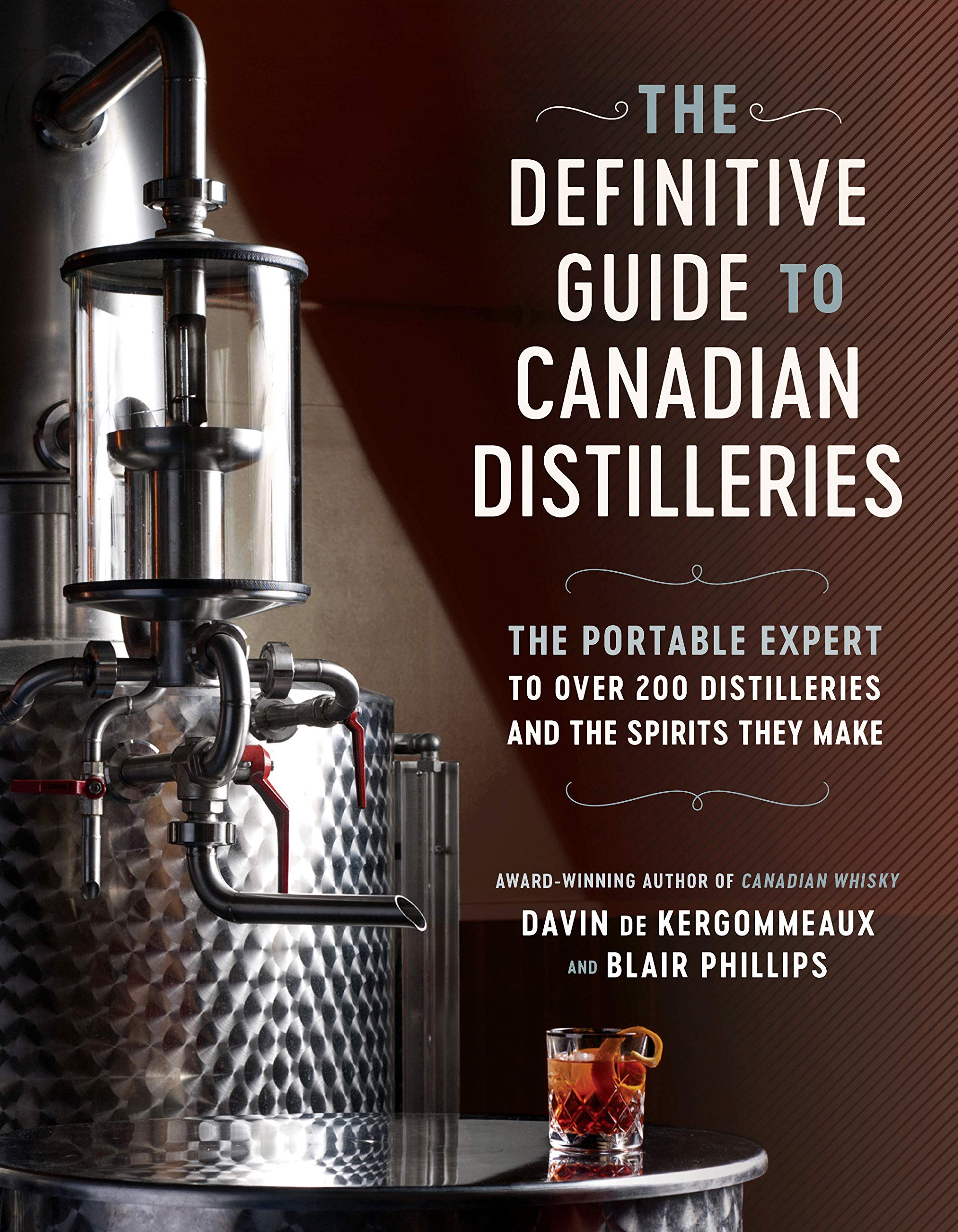 The Definitive Guide to Canadian Distilleries: The Portable Expert to Over 200 Distilleries and the Spirits they Make (From Absi,Used