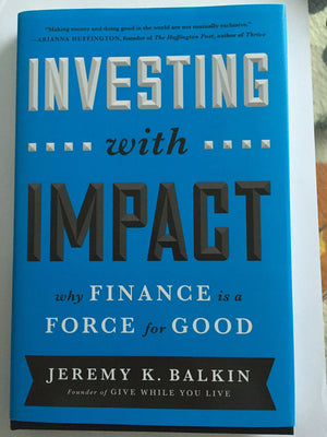 Investing With Impact: Why Finance Is A Force For Good,Used