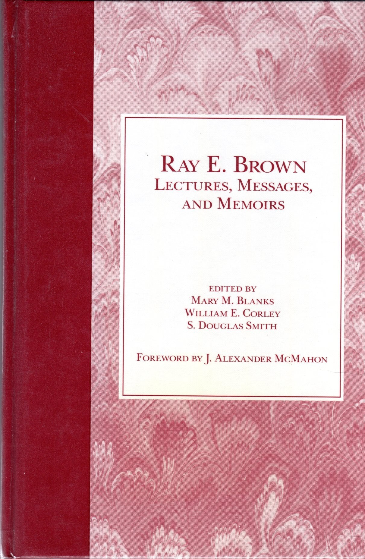 Ray E. Brown: Lectures, Messages, and Memoirs,Used