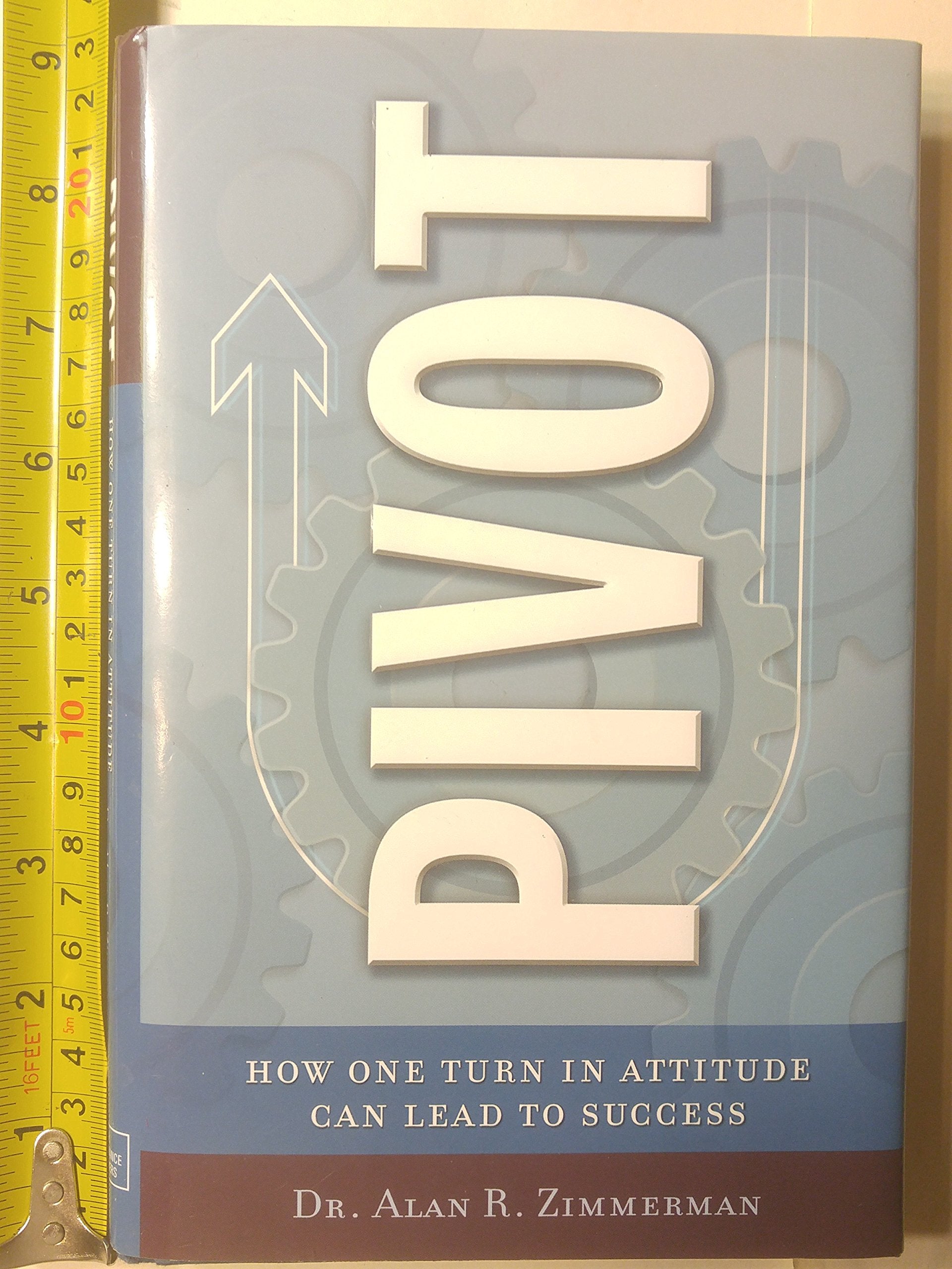 Pivot: How One Simple Turn in Attitude Can Lead to Success,Used