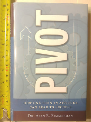 Pivot: How One Simple Turn in Attitude Can Lead to Success,Used