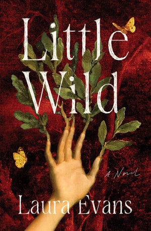 Little Wild: A Novel