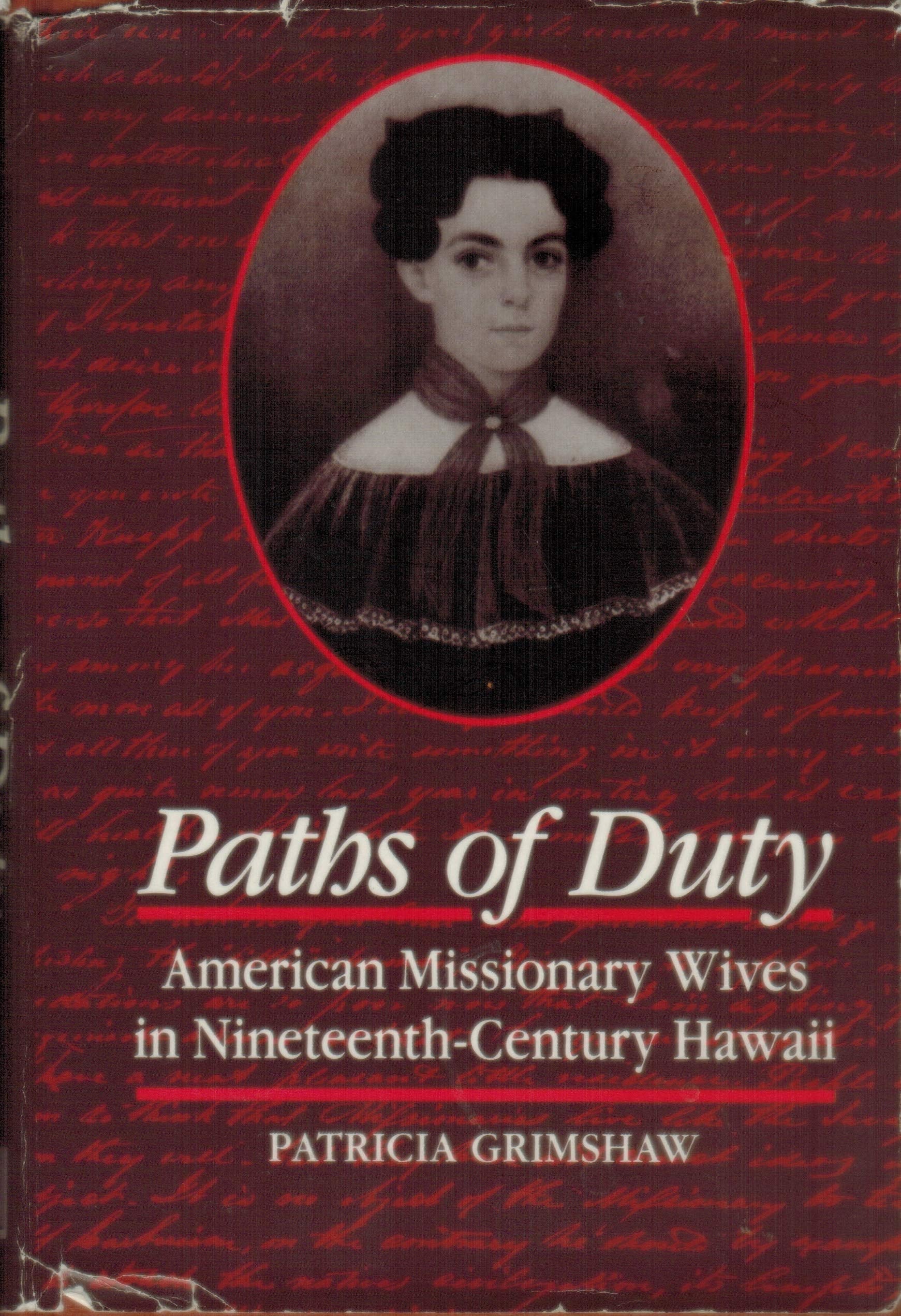 Paths of Duty: American Missionary Wives in Nineteenth Century Hawaii,Used