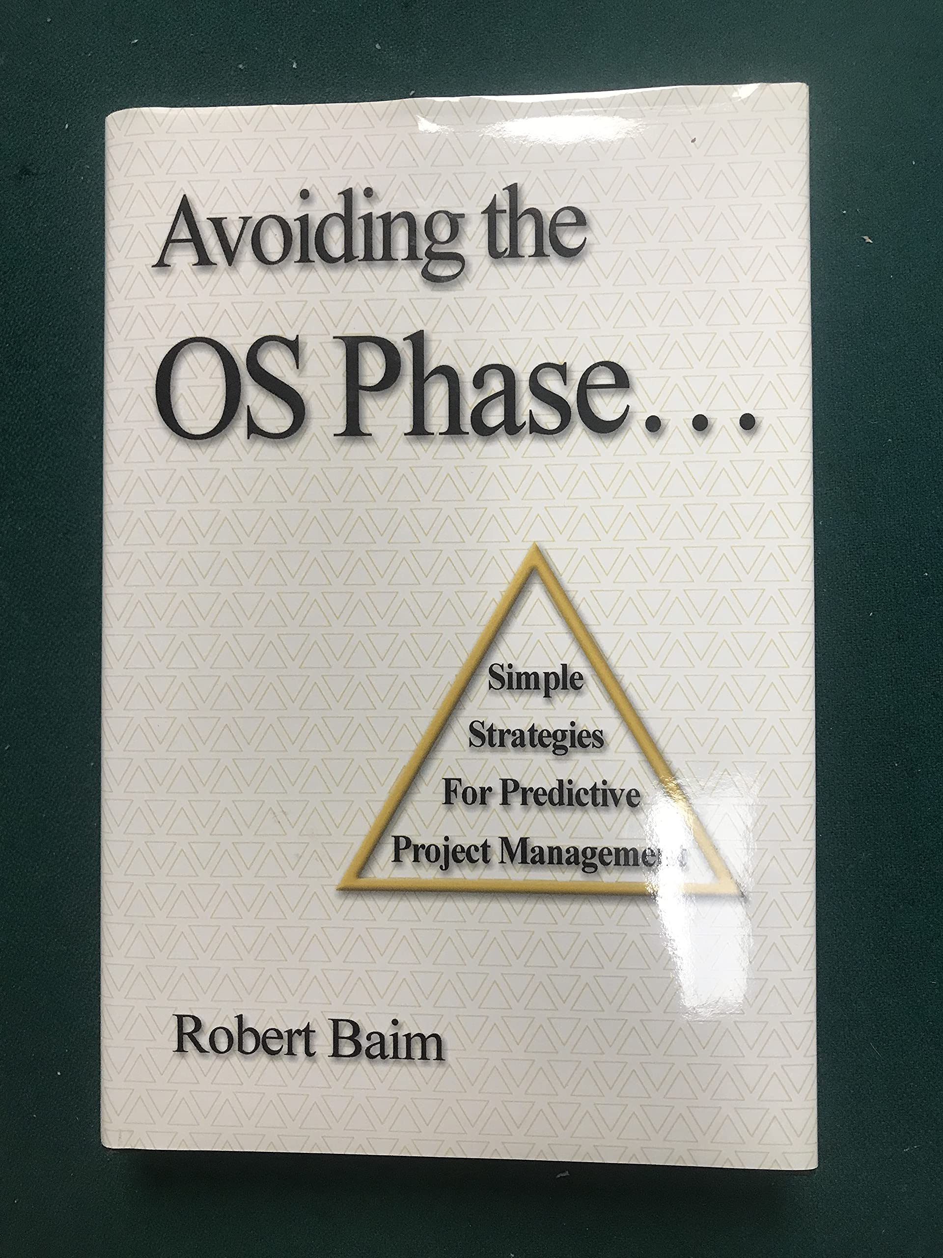 Avoiding the OS Phase: Simple Strategies for Predictive Project Management,Used