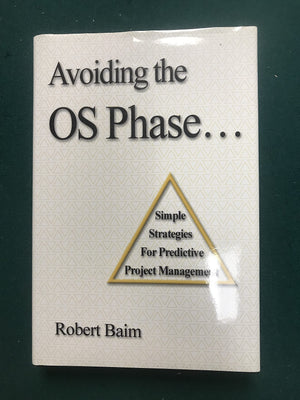 Avoiding the OS Phase: Simple Strategies for Predictive Project Management,Used