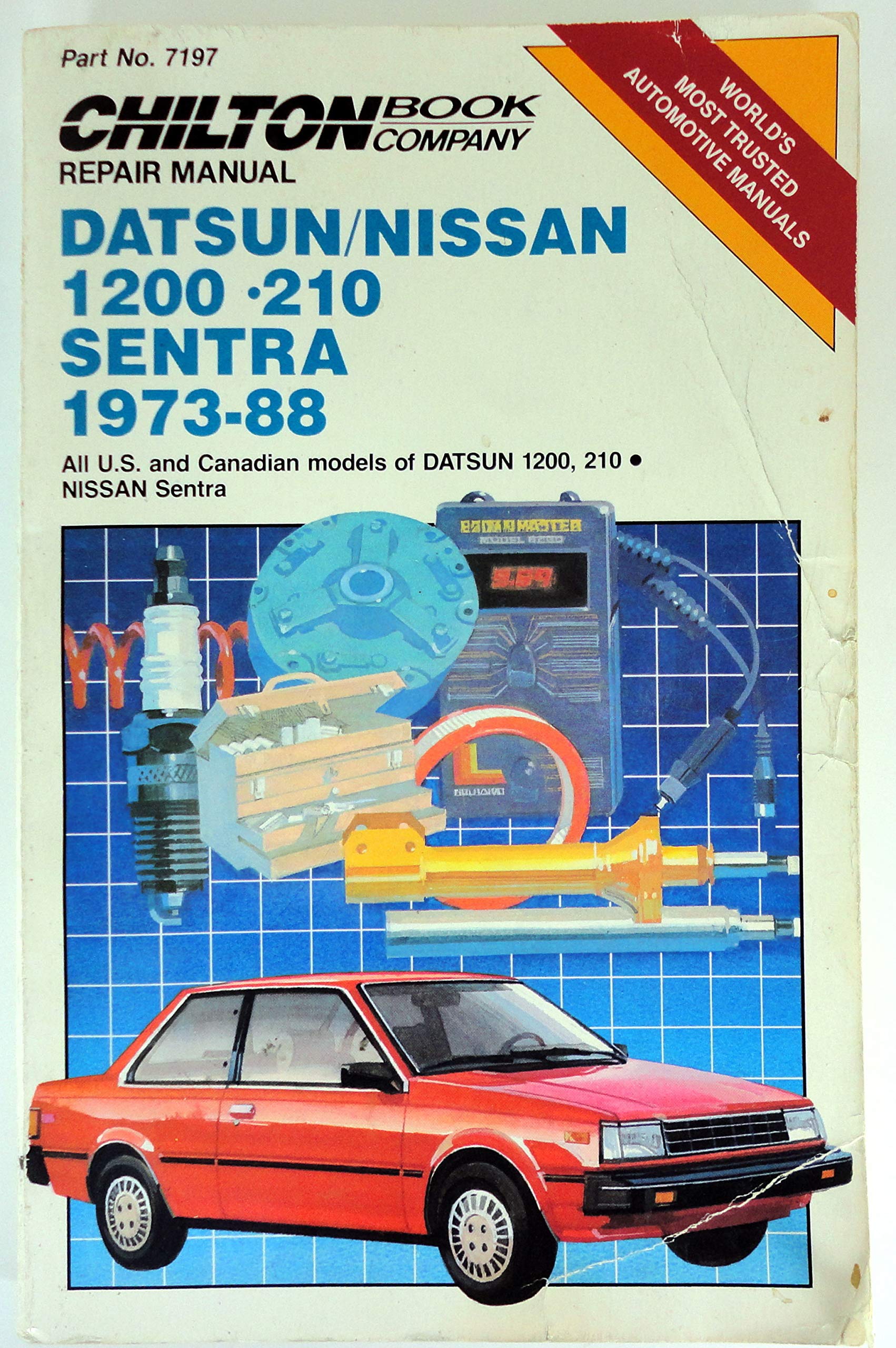 Chilton's Repair & TuneUp Guide Datsun/Nissan 1200 210 Sentra 197386: All U. S. and Canadian Models of Datsun 1200,210 Nissan ,Used