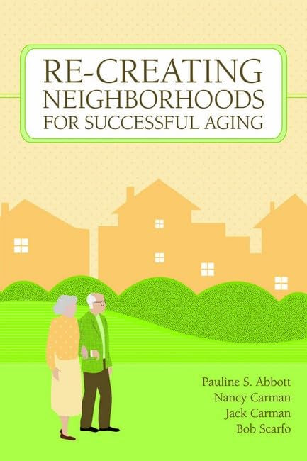 ReCreating Neighborhoods for Successful Aging,Used