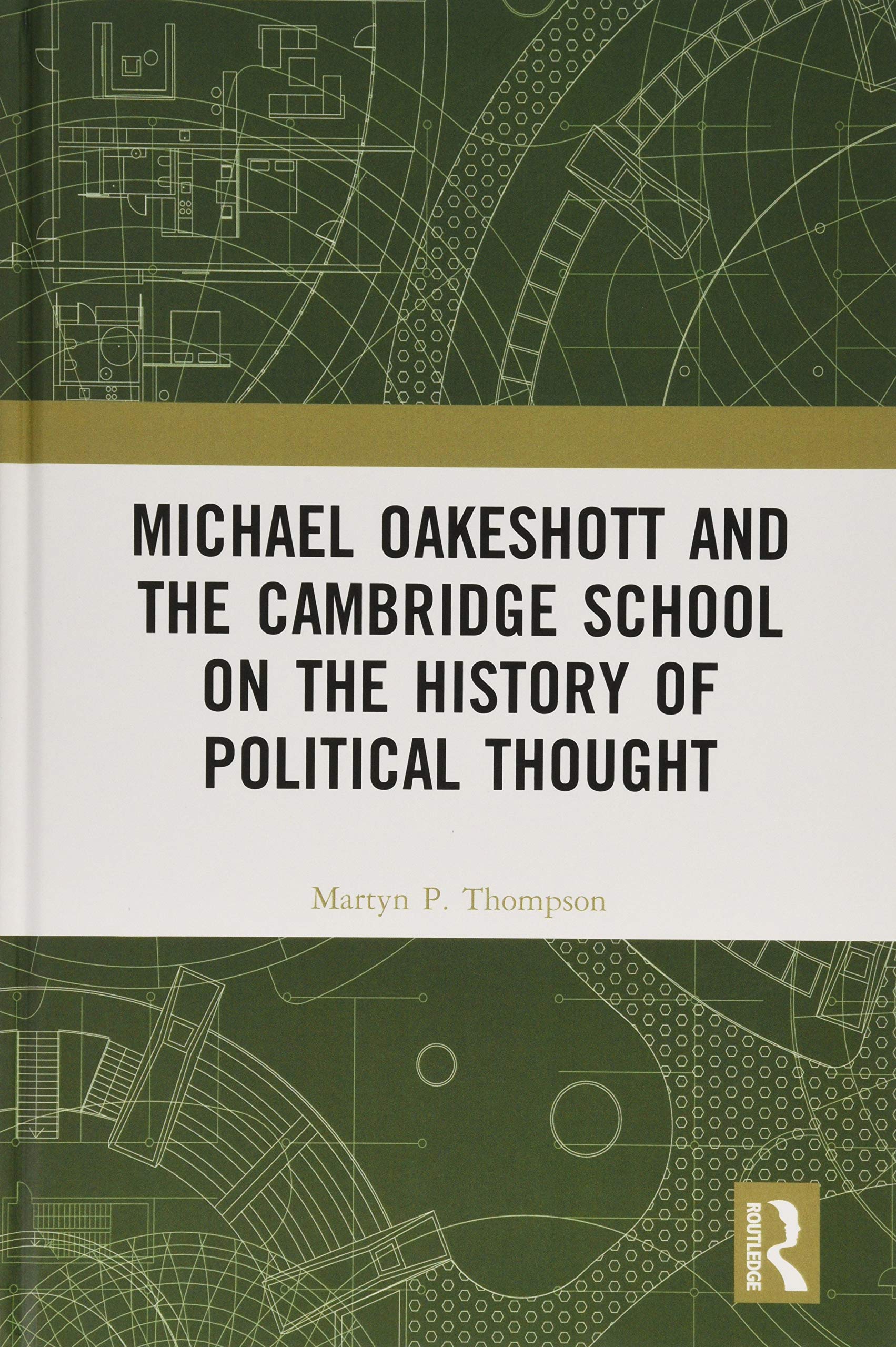 Michael Oakeshott And The Cambridge School On The History Of Political Thought