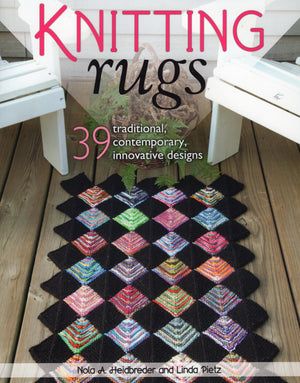 Knitting Rugs: 39 Traditional, Contemporary, Innovative Designs,Used