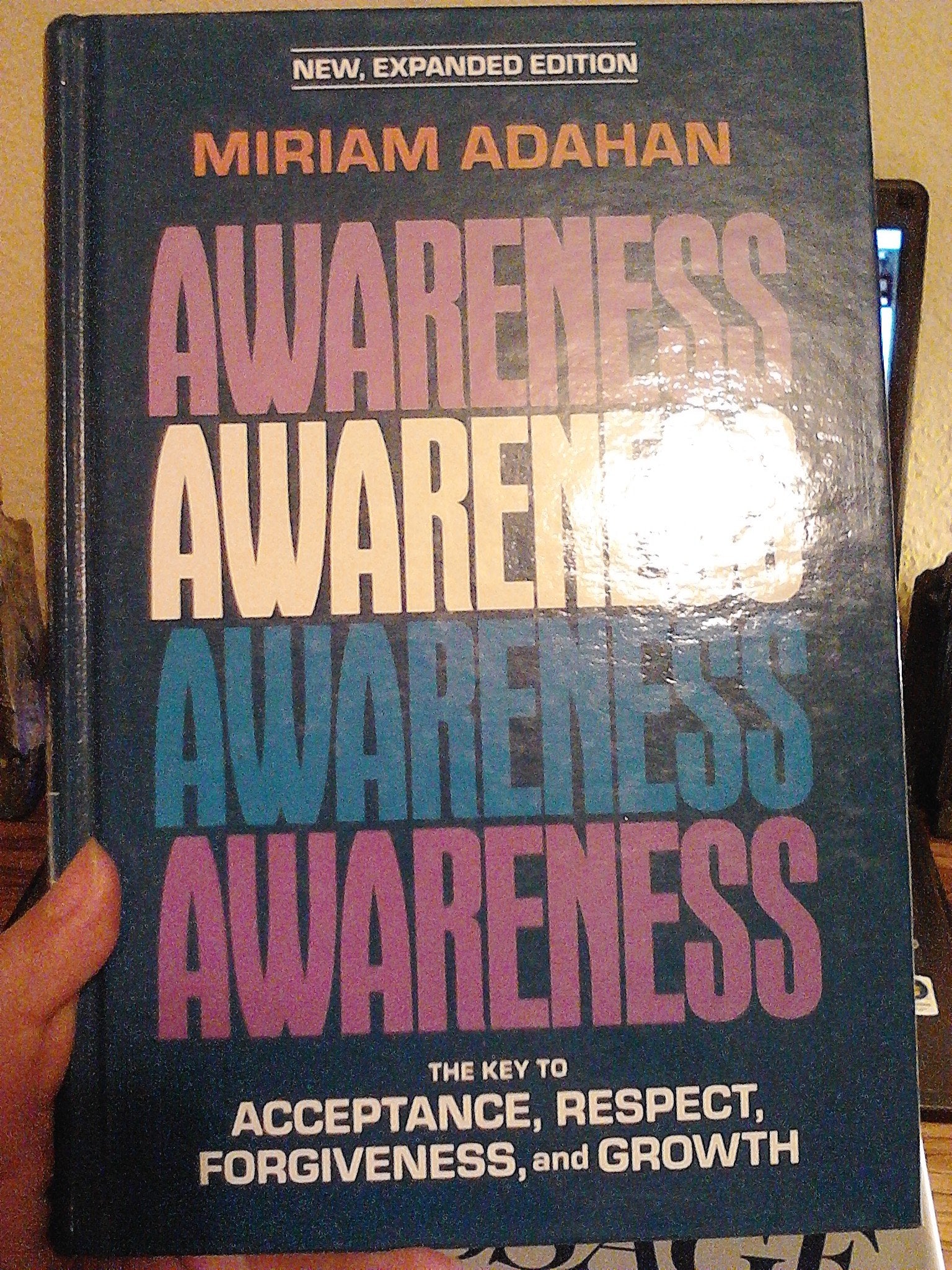 Awareness: The Key to Acceptance, Respect, Forgiveness, and Growth,Used