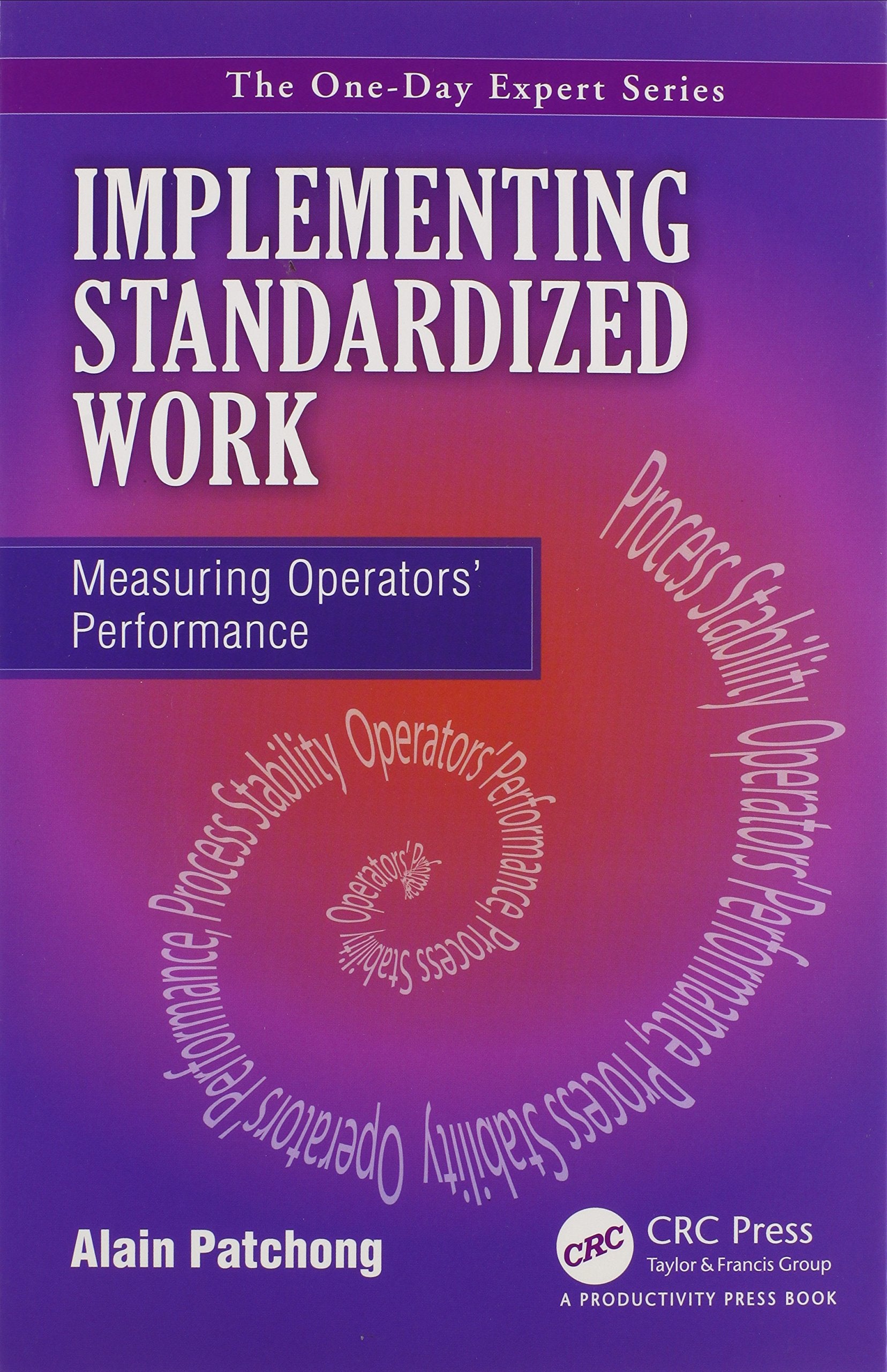 Implementing Standardized Work: Measuring Operators Performance (The Oneday Expert),Used