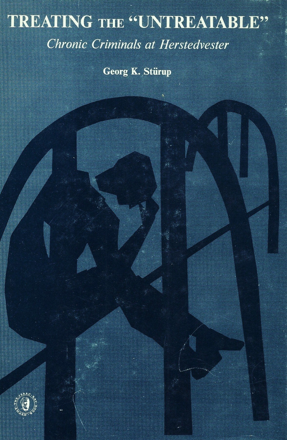 Treating the Untreatable: Chronic Criminals at Herstedvester (I.Ray Award Lecture),Used