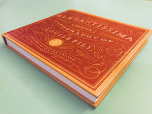 Elegantissima: The Design And Typography Of Louise Fili