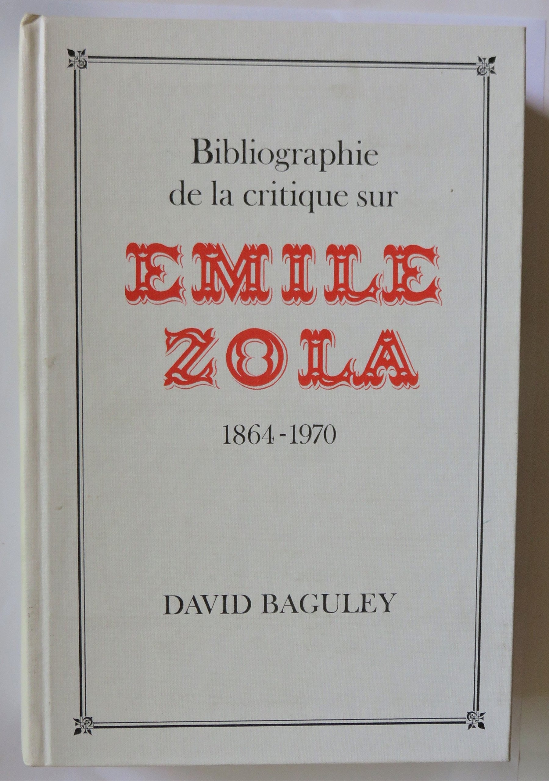 Bibliographie De LA Critique Sur Emile Zola 18641970,Used