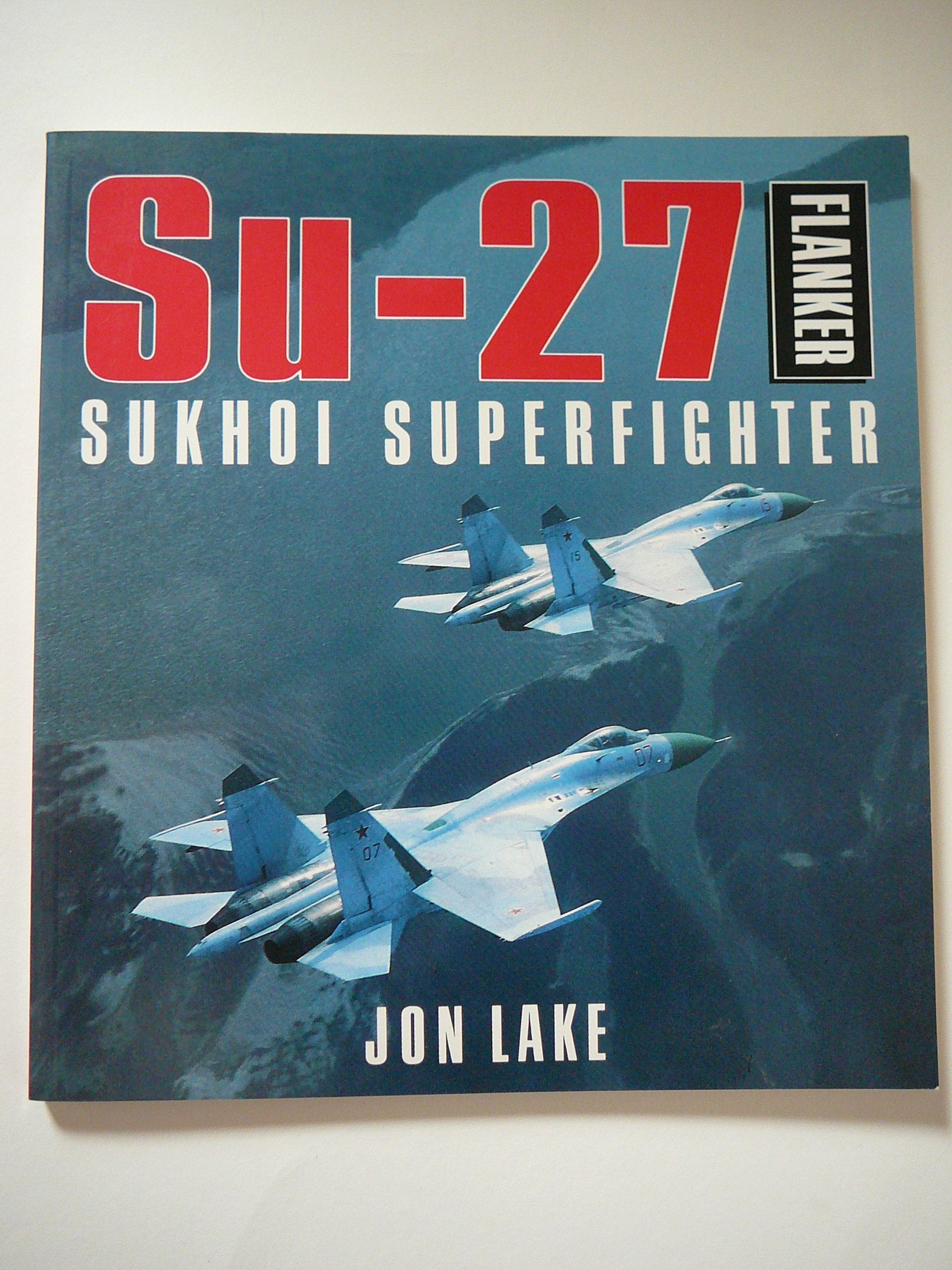 Su27 Flanker: Sukhoi Superfighter (Osprey Colour Series),Used