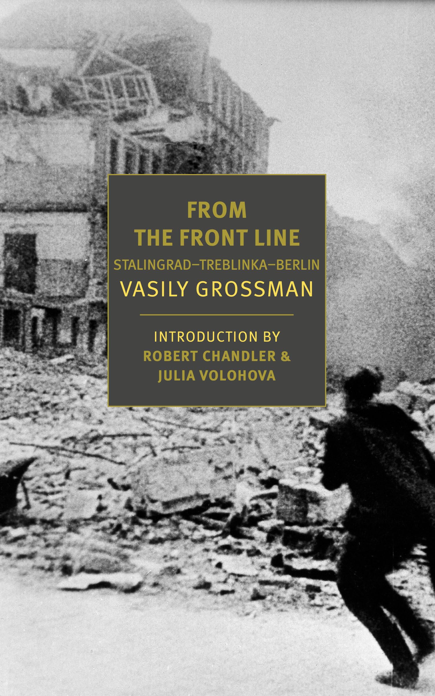 From The Front Line: StalingradTreblinkaBerlin, 194145