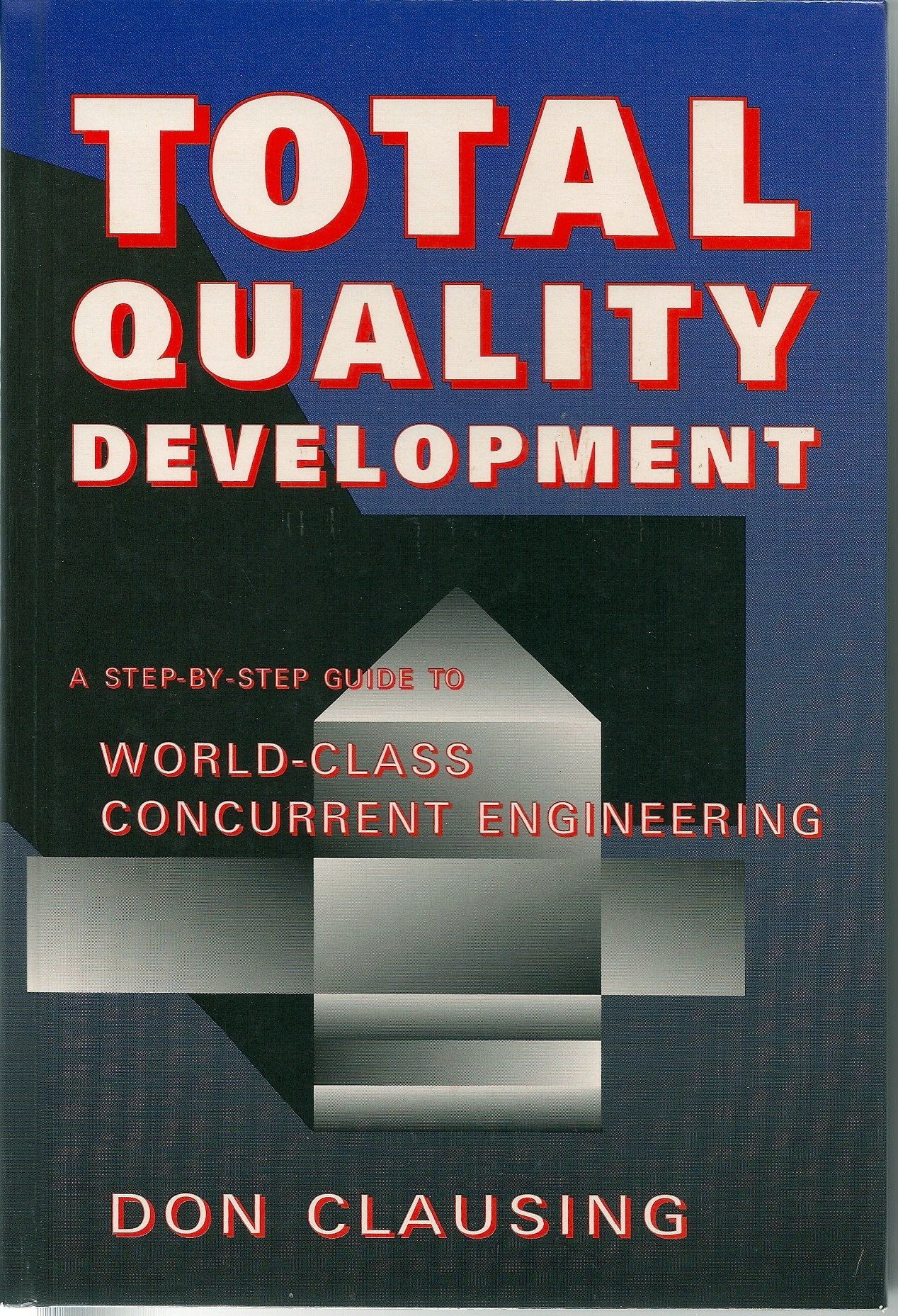Total Quality Development: A StepByStep Guide to WorldClass Concurrent Engineering,Used