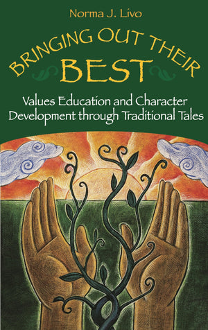 Bringing Out Their Best: Values Education and Character Development through Traditional Tales,Used