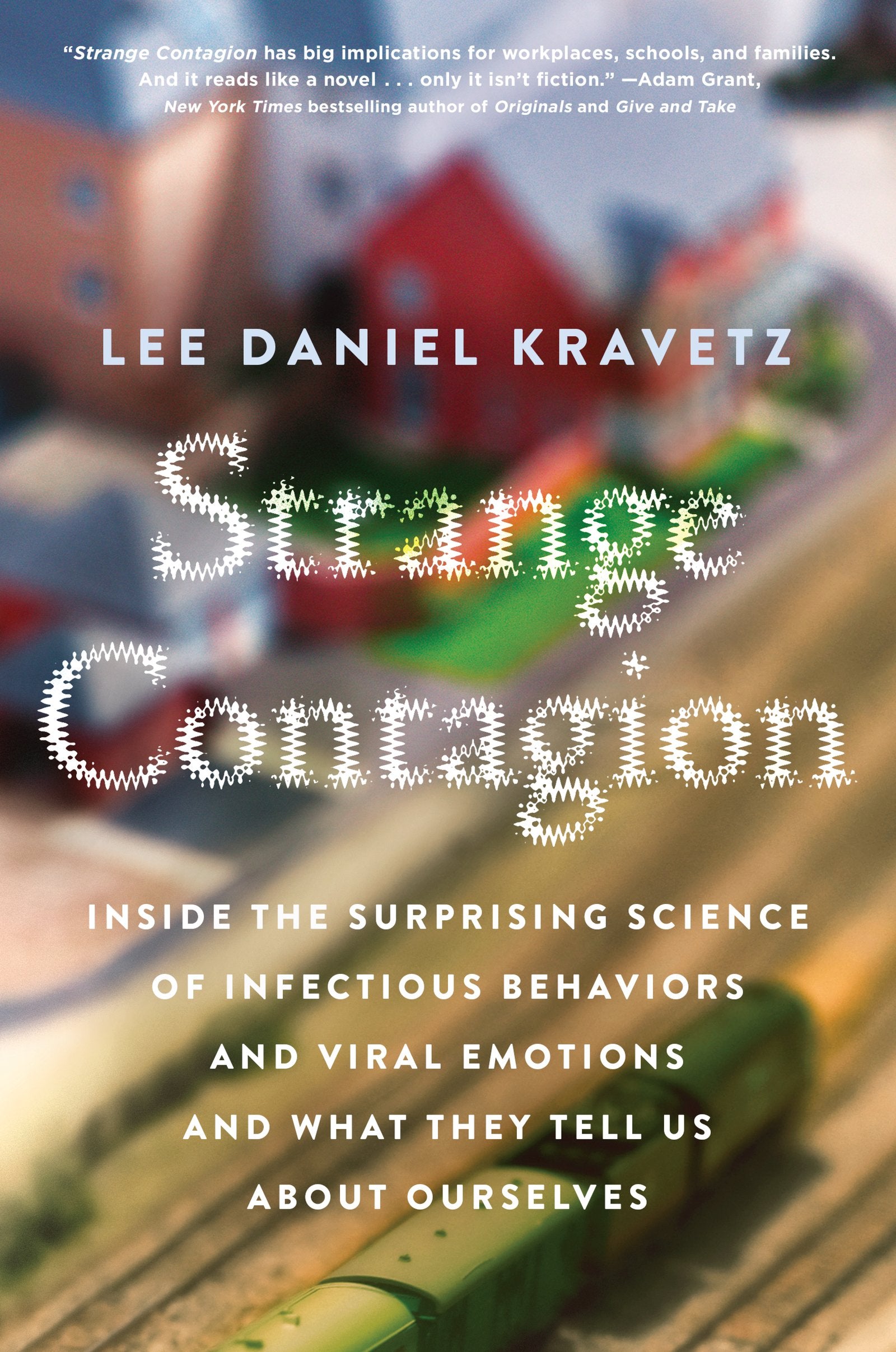 Strange Contagion: Inside the Surprising Science of Infectious Behaviors and Viral Emotions and What They Tell Us About Ourselve,Used