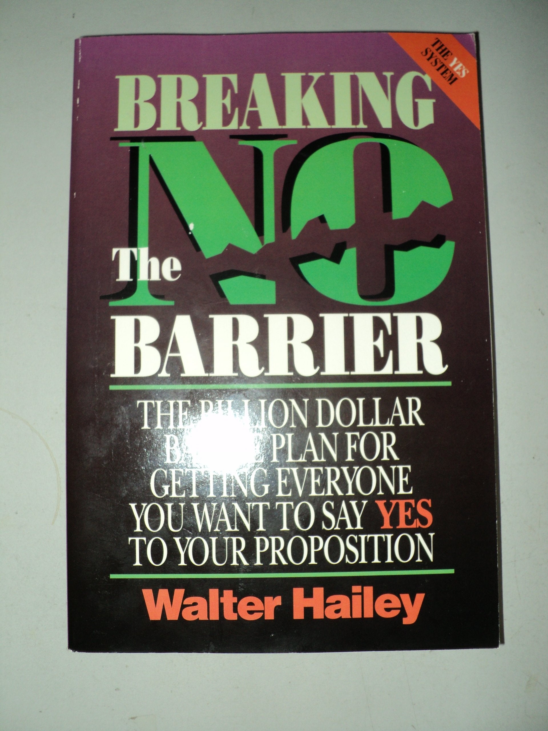 Breaking the No Barrier: The Billion Dollar Battle Plan Battle Plan for Getting to Yes,Used