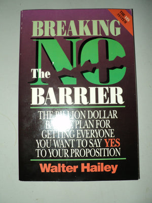 Breaking the No Barrier: The Billion Dollar Battle Plan Battle Plan for Getting to Yes,Used
