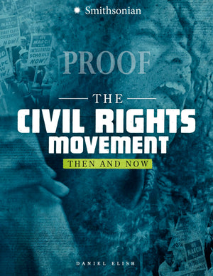 The Civil Rights Movement: Then And Now (America: 50 Years Of Change),New