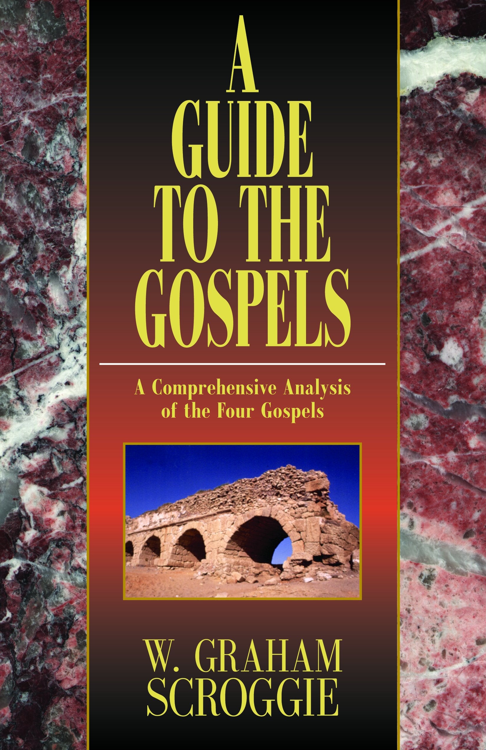 A Guide to the Gospels: A Comprehensive Analysis of the Four Gospels,Used