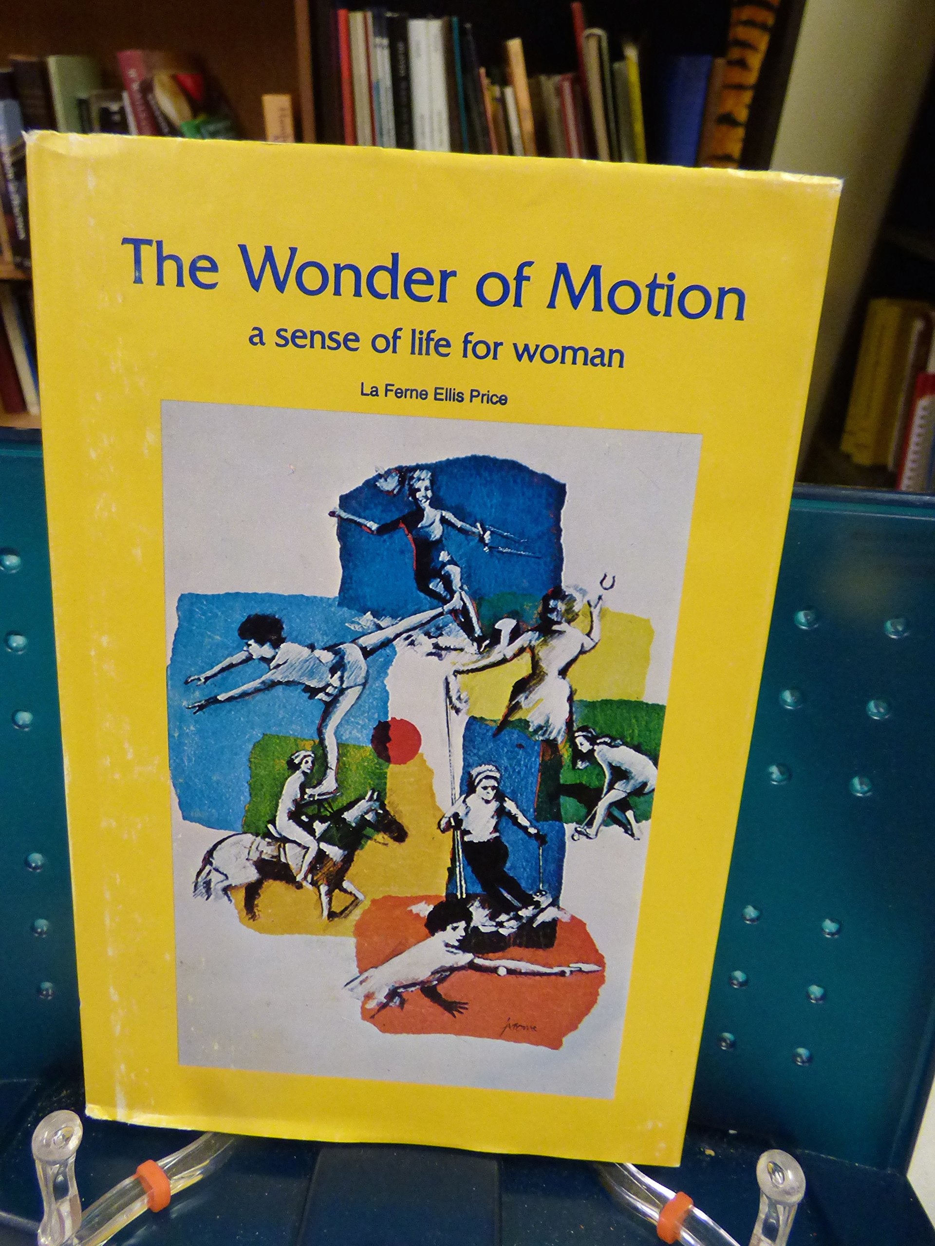 Wonder of Motion: A Sense of Life for Woman,Used