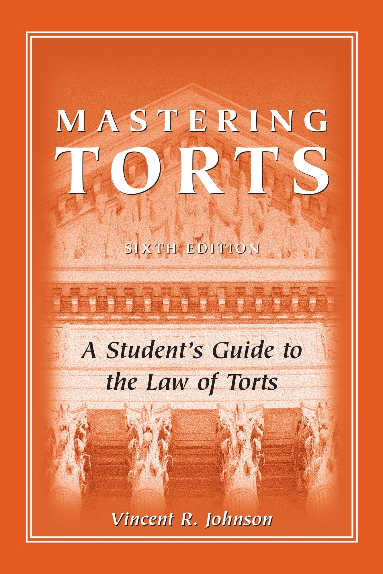 Mastering Torts: A Student's Guide to the Law of Torts,New