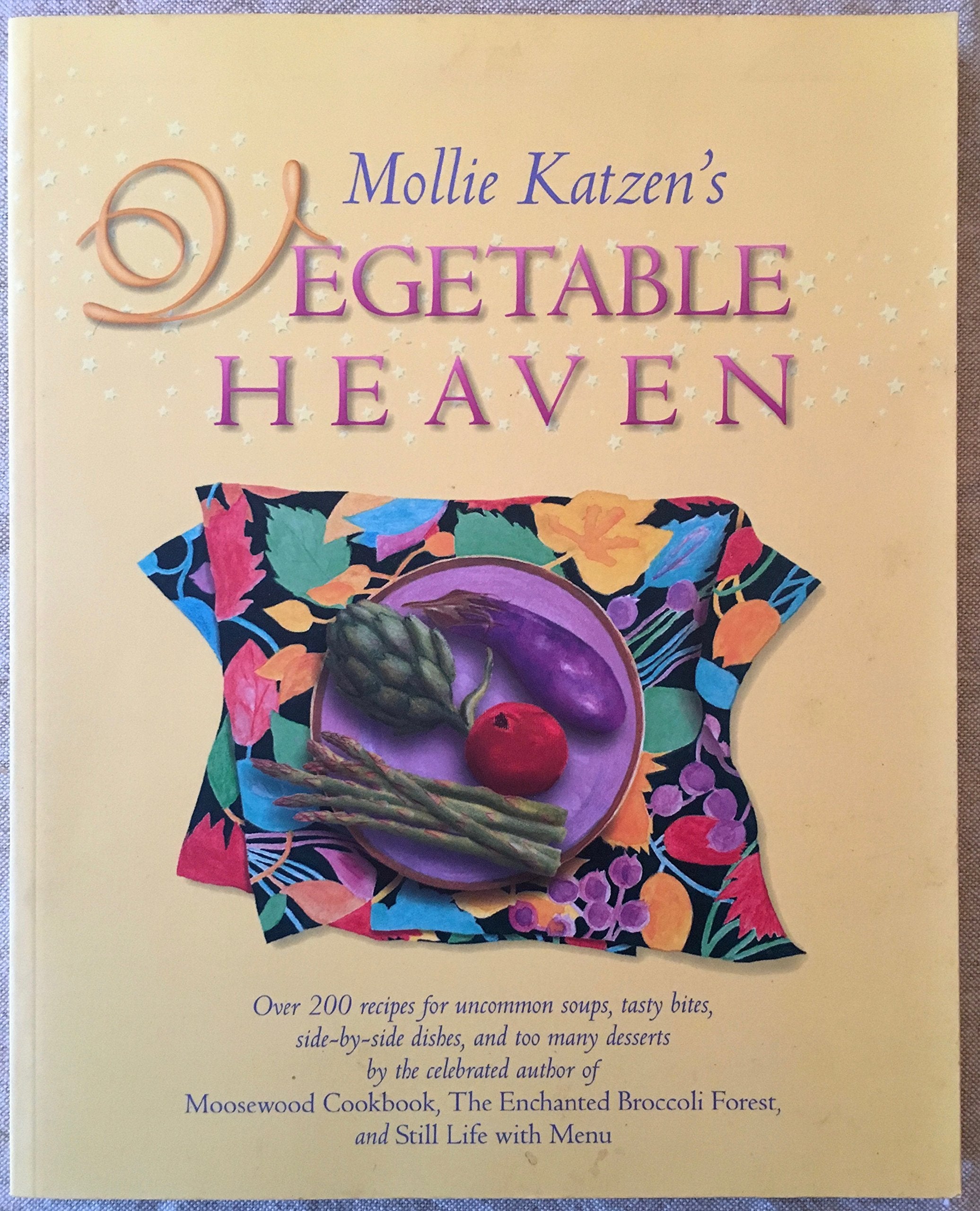 Mollie Katzen's Vegetable Heaven: Over 200 Recipes for Uncommon Soups, Tasty Bites, Side Dishes, and Too Many Desserts,Used