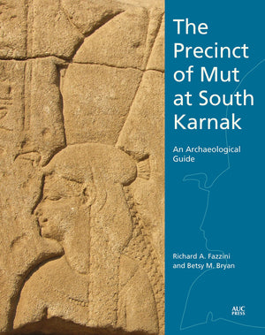 The Precinct of Mut at South Karnak: An Archaeological Guide,Used