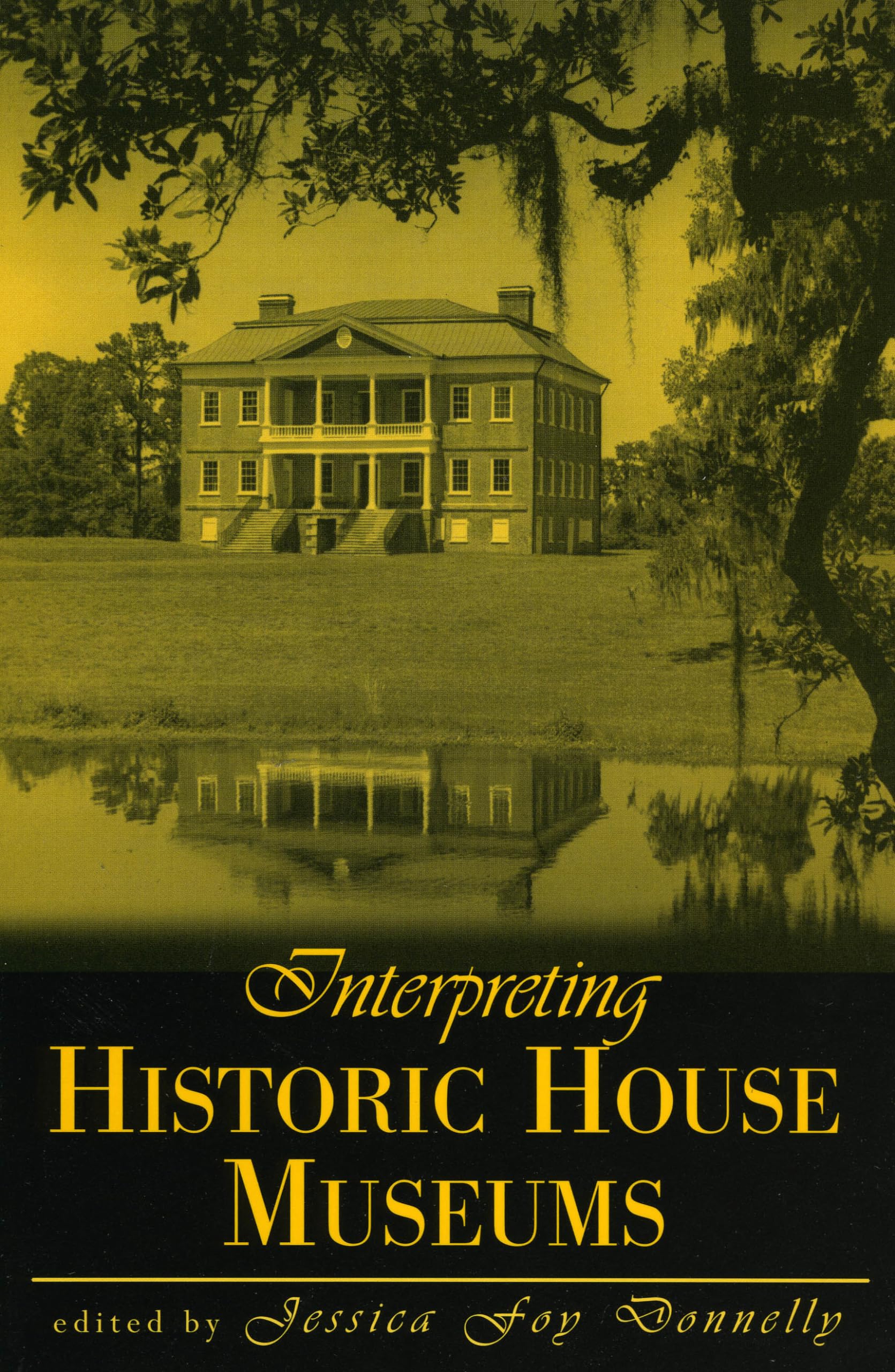Interpreting Historic House Museums (American Association for State and Local History),New