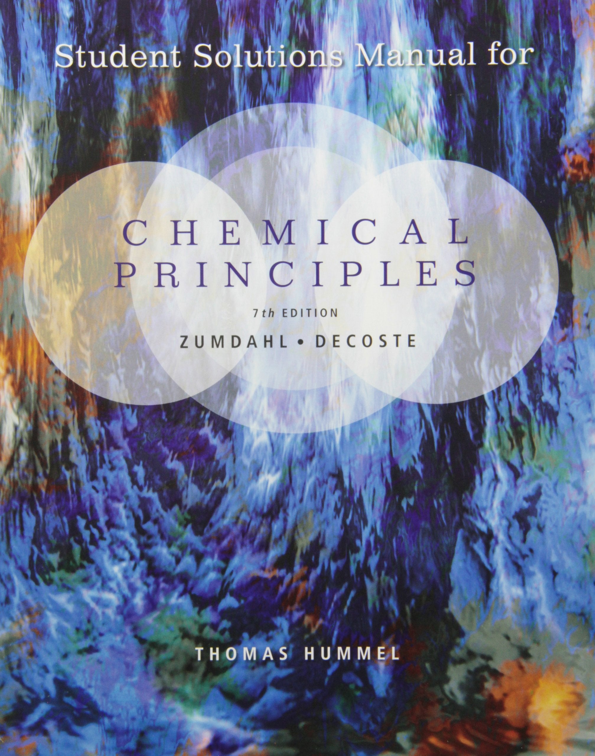 Student Solutions Manual for Zumdahl/DeCoste's Chemical Principles, 7th,Used