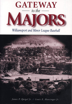Gateway to the Majors: Williamsport and Minor League Baseball (Keystone Books),New
