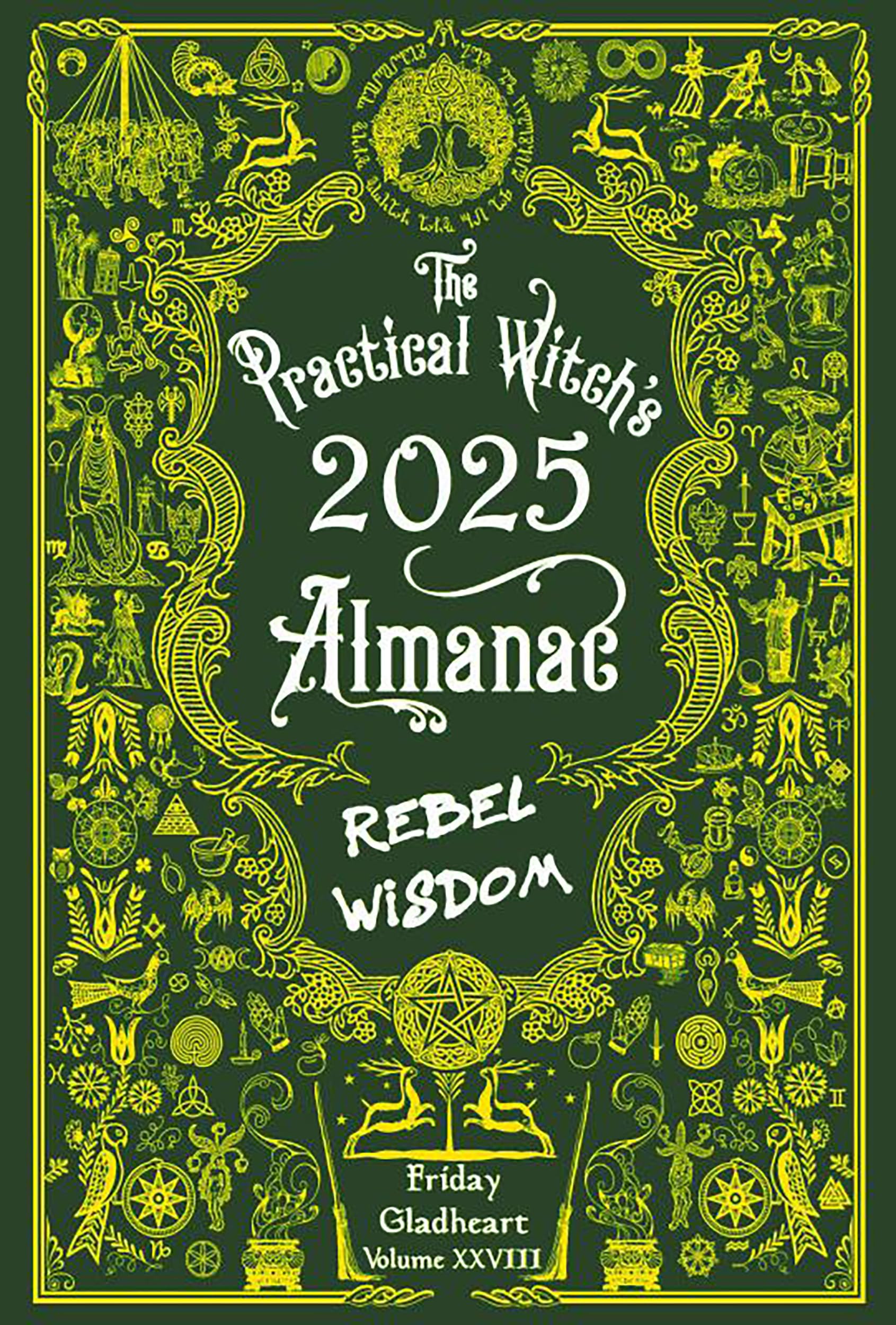 The Practical Witch's Almanac 2025: Rebel Wisdom,New