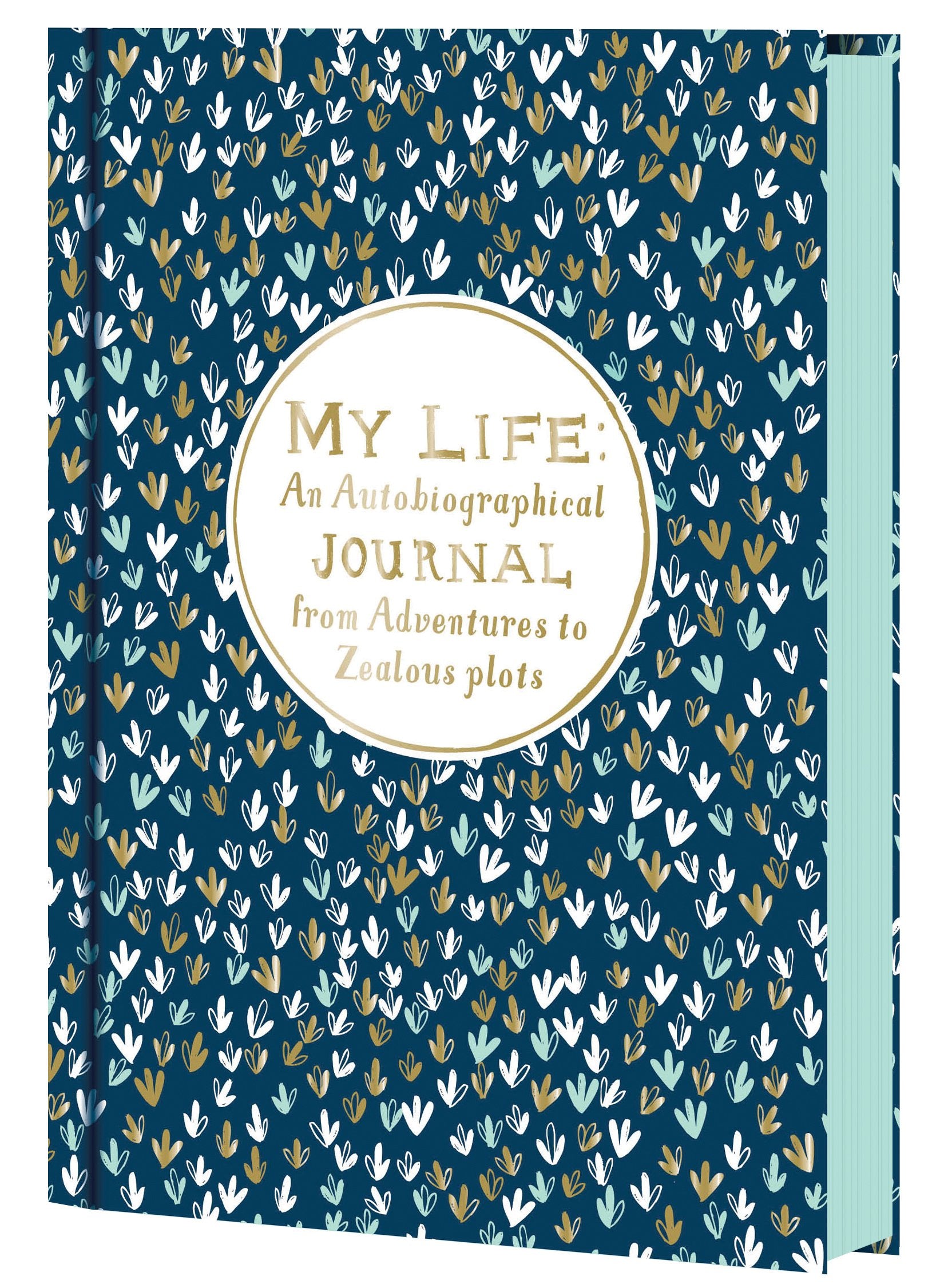 My Life: An Autobiographical Journal From Adventures To Zealous Plots