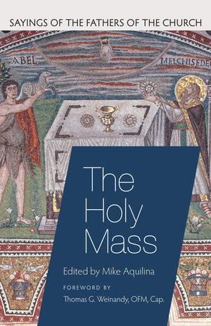 The Holy Mass (Sayings Of The Fathers Of The Church),Used