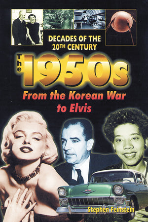 The 1950S: From The Korean War To Elvis (Decades Of The 20Th Century),New