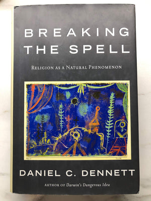 Breaking The Spell: Religion As A Natural Phenomenon,New