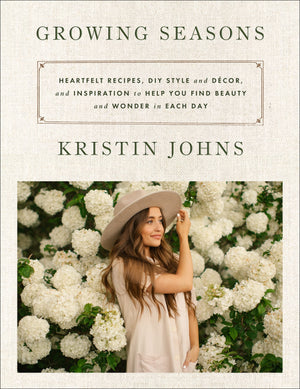 Growing Seasons: Heartfelt Recipes, Diy Style And Dcor, And Inspiration To Help You Find Beauty And Wonder In Each Day,Used