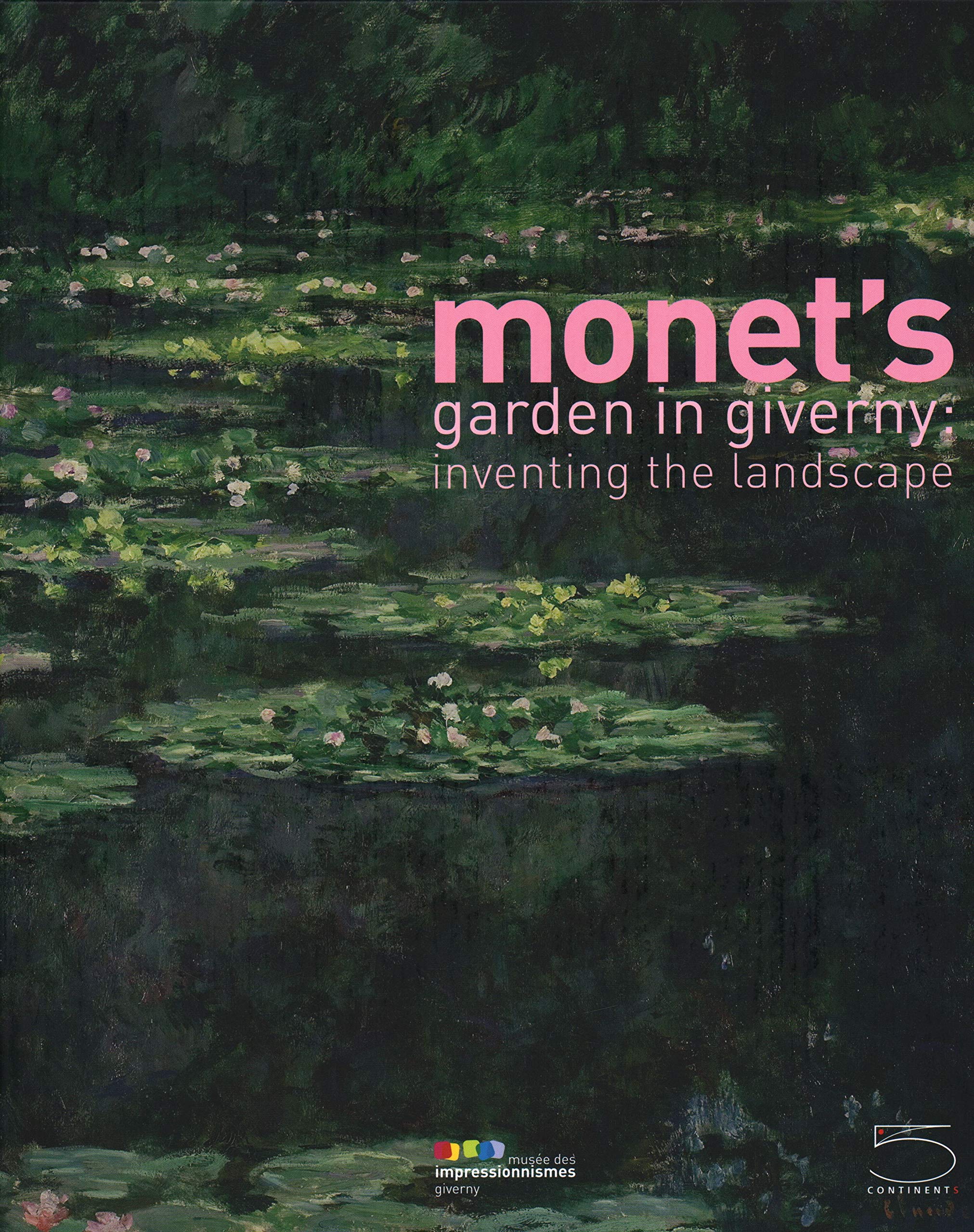Monet's Garden in Giverny: Inventing the Landscape,Used