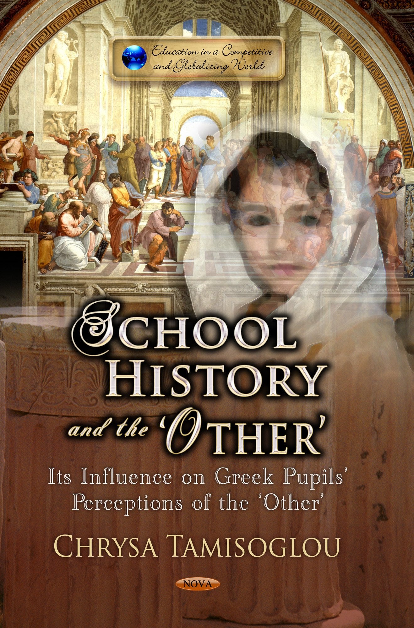 School History and the Other: It's Influence on Greek Pupils Perceptions of the other (Education in a Competitive and Globalizin,Used