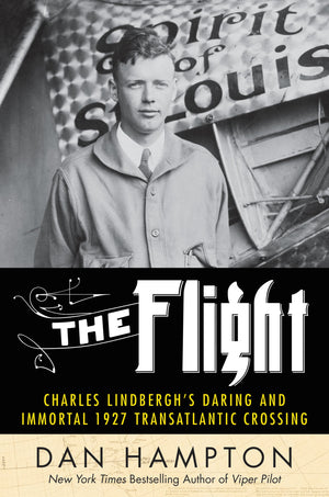 The Flight: Charles Lindbergh's Daring and Immortal 1927 Transatlantic Crossing,Used
