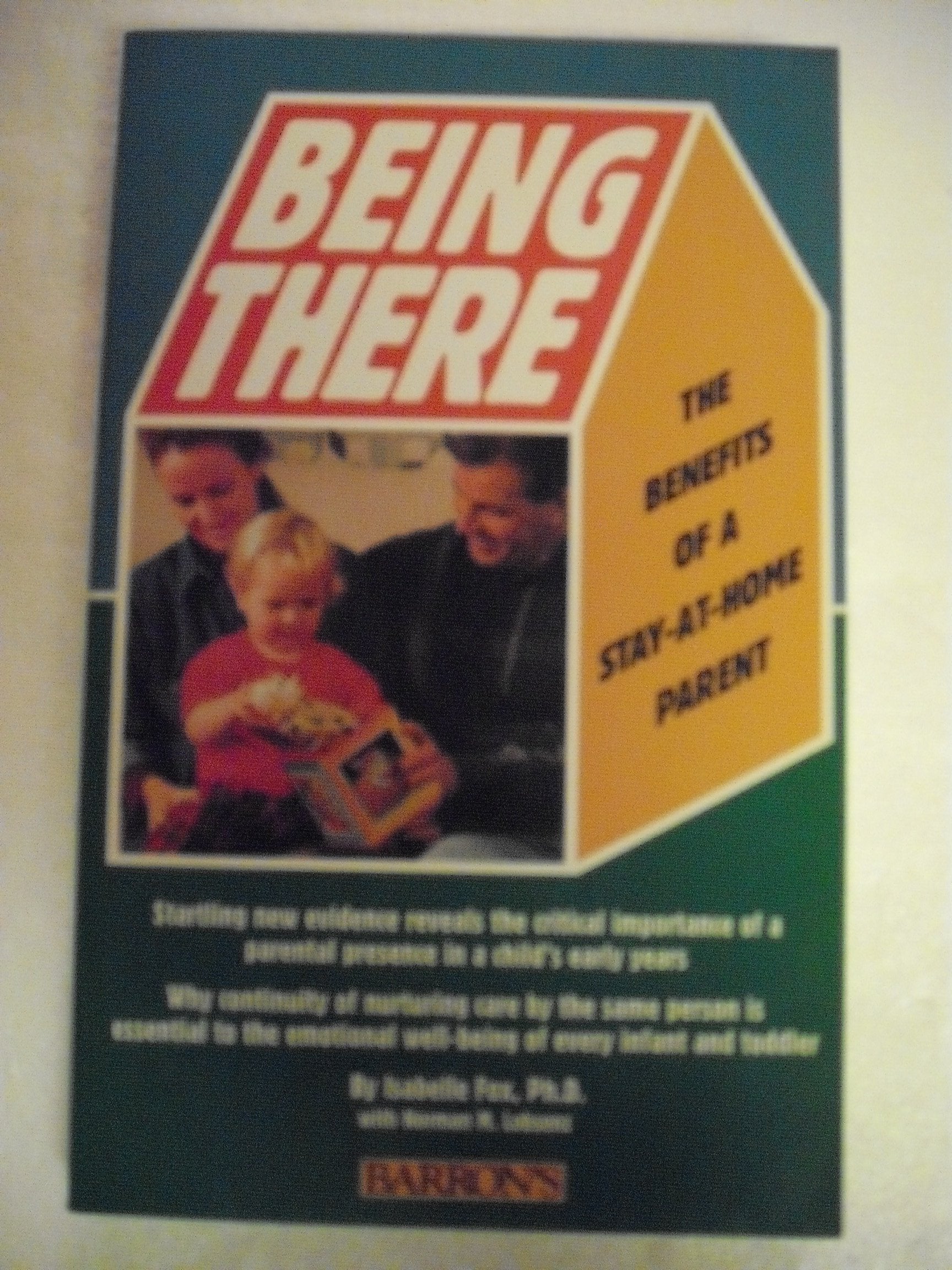 Being There: The Benefits of a StayAtHome Parent,Used