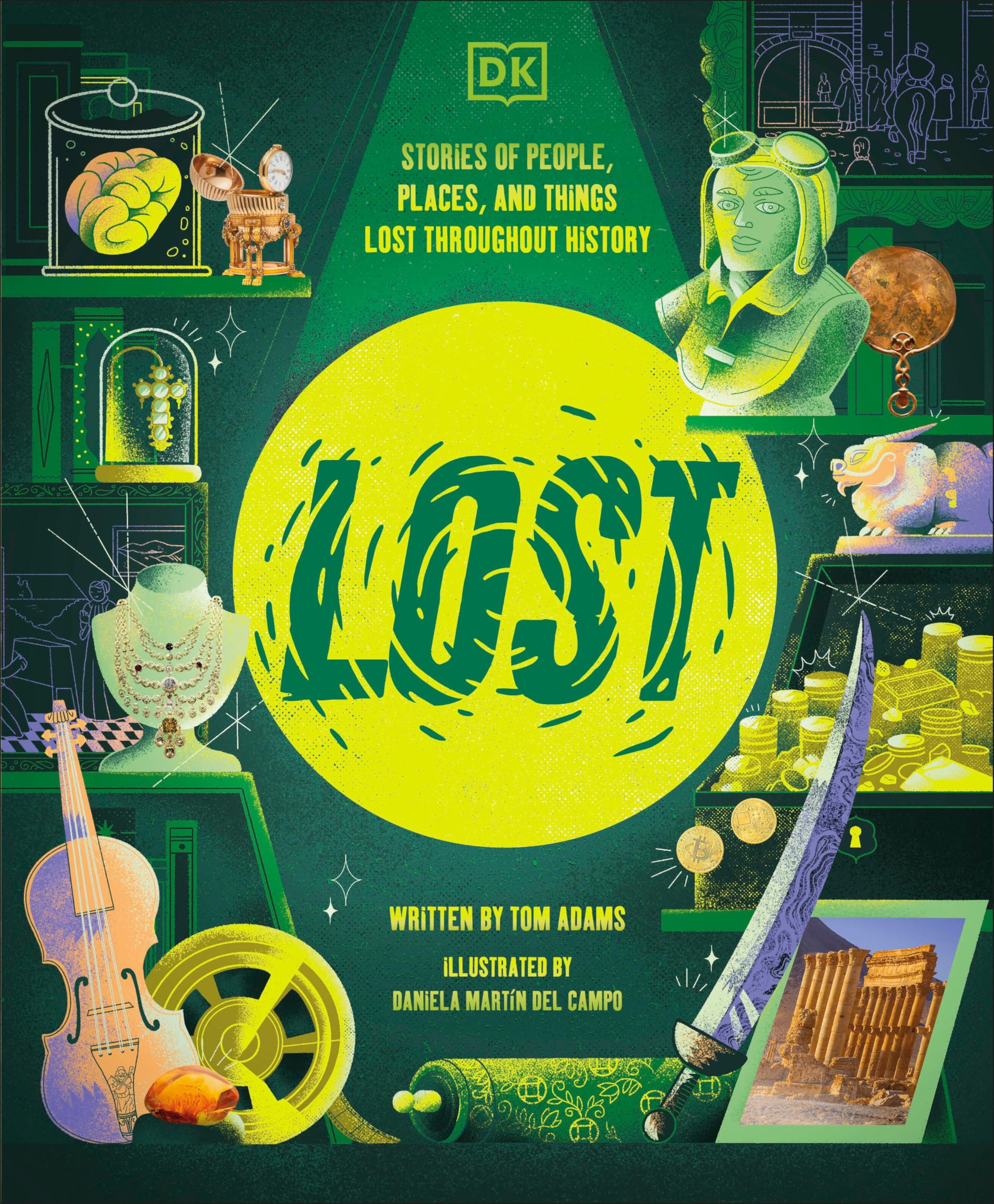 Lost: Stories Of People, Places, And Things Lost Throughout History