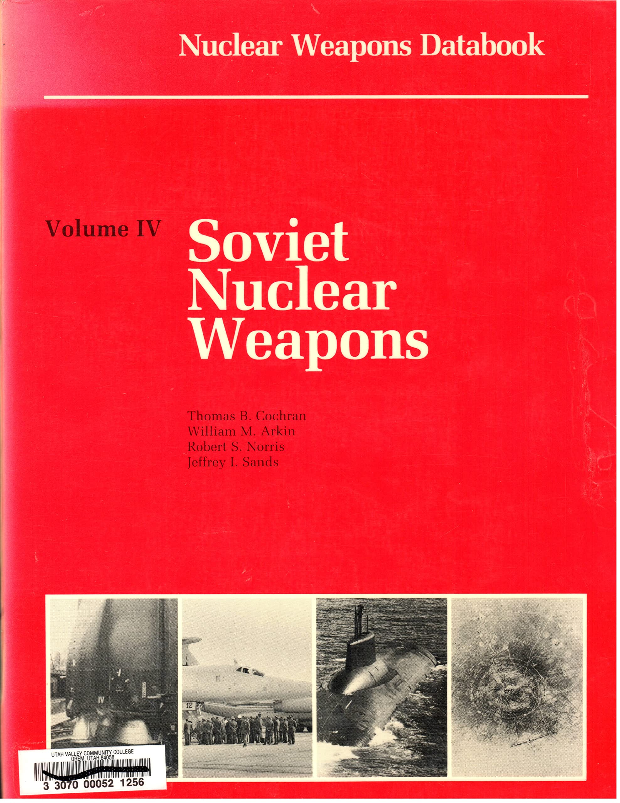 Nuclear Weapons Databook: Volume Iv  Soviet Nuclear Weapons