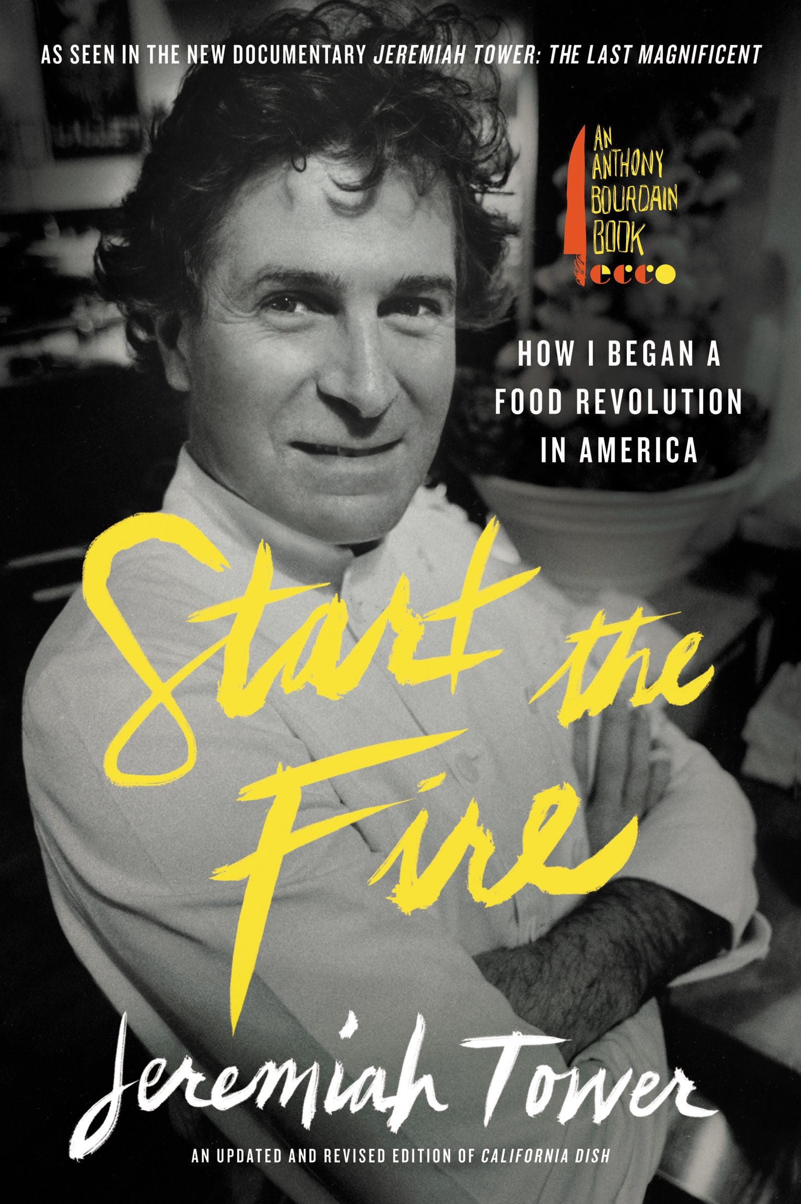 Start The Fire: How I Began A Food Revolution In America,New