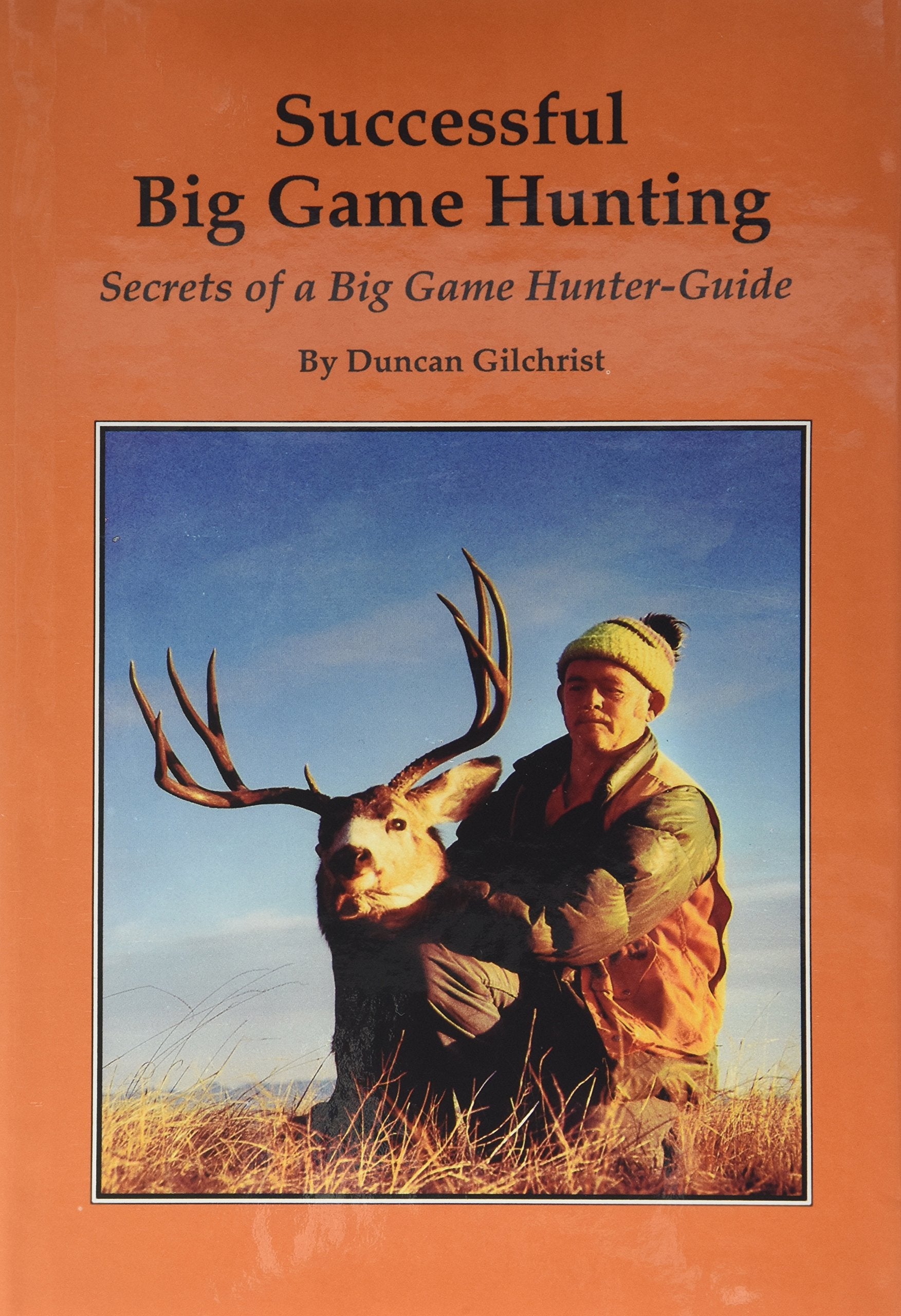 Successful Big Game Hunting Secrets of a Big Game Hunter/Guide,Used