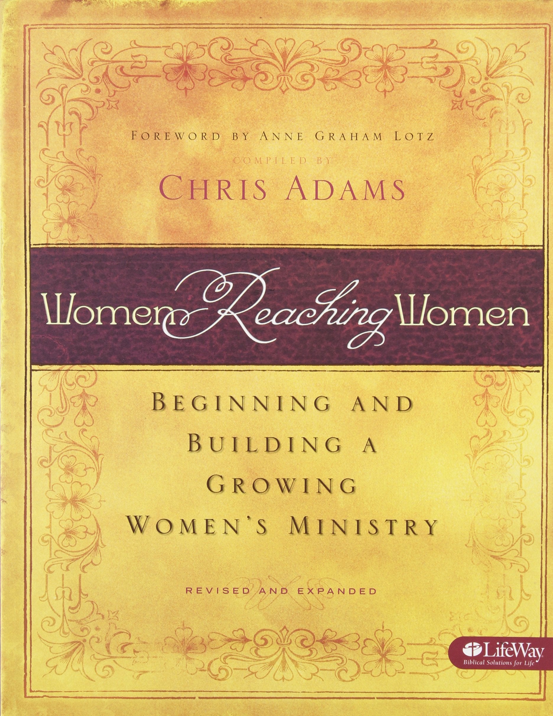 Women Reaching Women: Beginning and Building a Growing Women's Ministry,New